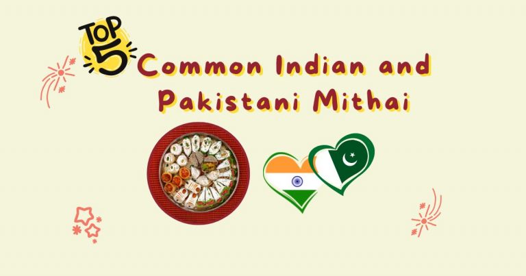 Top 5 Common Indian and Pakistani Mithai Sweets