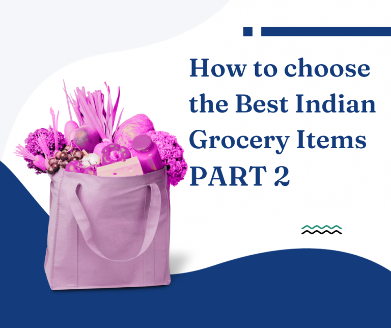 How to Choose the Best Indian Grocery Items  Part 2