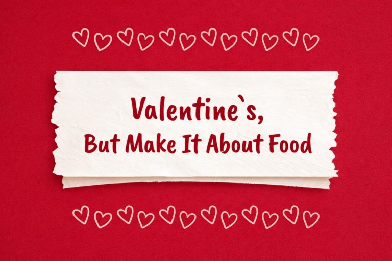 Valentine’s Week According to Food
